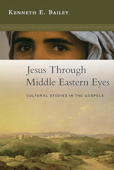 Christian Book recommendation of Jesus through middle eastern eyes by kenneth e bailey